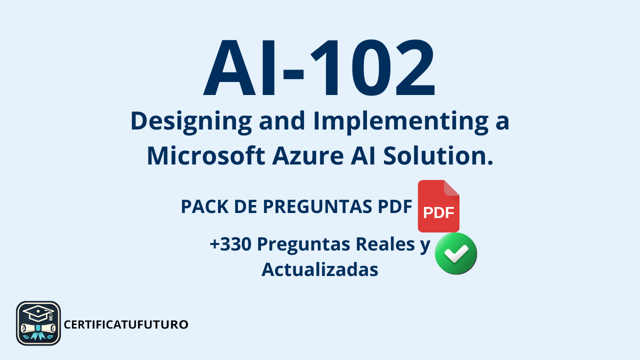 Preguntas Reales del Examen AI-102 (PDF)